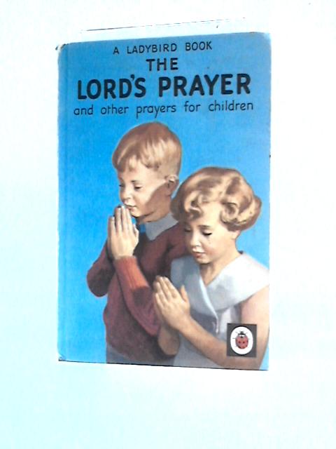 The Lord's Prayer, and Other Prayers for Children von Hilda Isabel Rostron