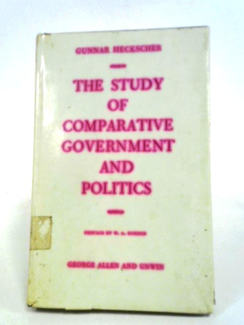 The Study of Comparative Government and Politics von Gunnar Heckscher