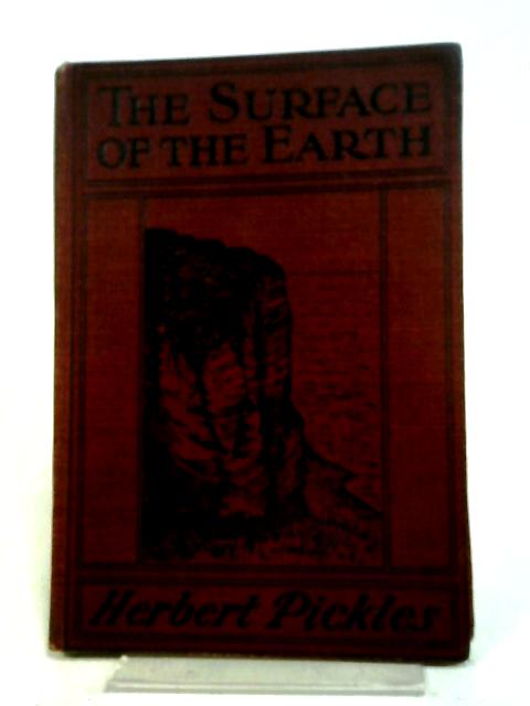 The Surface Of The Earth von Herbert Pickles, Ba Bsc