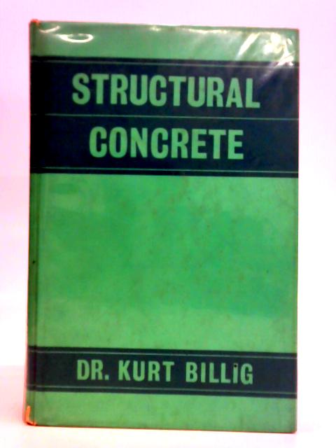 Structural Concrete By Kurt Billig