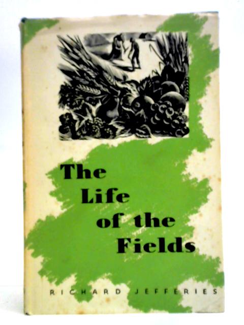 The Life Of The Fields By Richard Jefferies