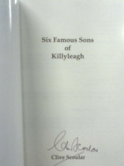 Six Famous Sons of Killyleagh By Clive Scoular