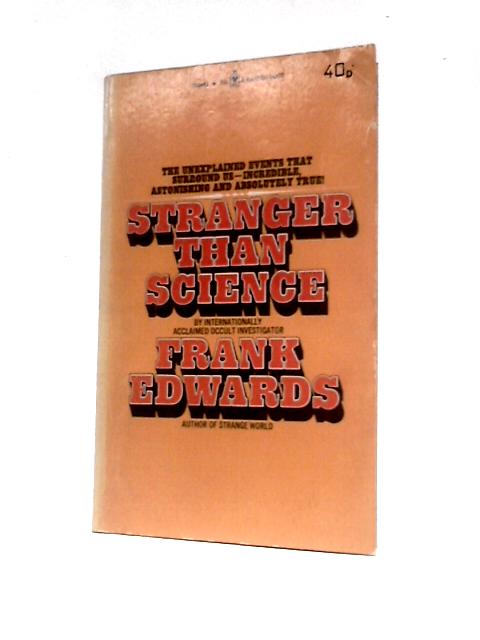 Stranger Than Science By Frank Edwards