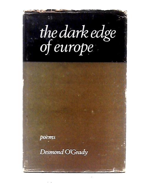 The Dark Edge Of Europe: Poems By Desmond O'Grady