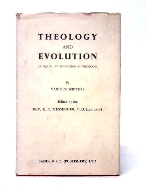 Theology and Evolution By Rev E. C. Messenger (ed)