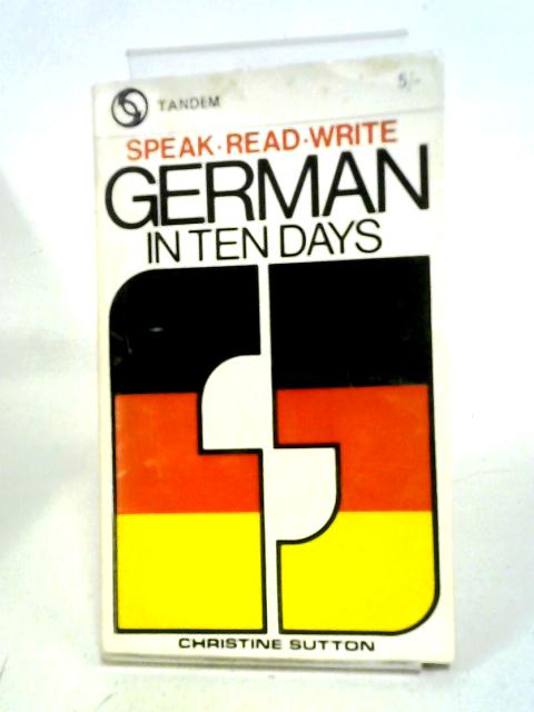 Speak, Read, Write German In Ten Days By Christine Sutton