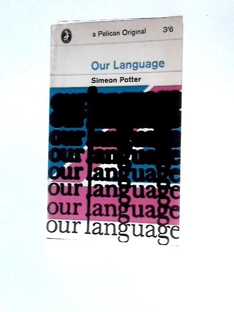 Our Language By Simeon Potter