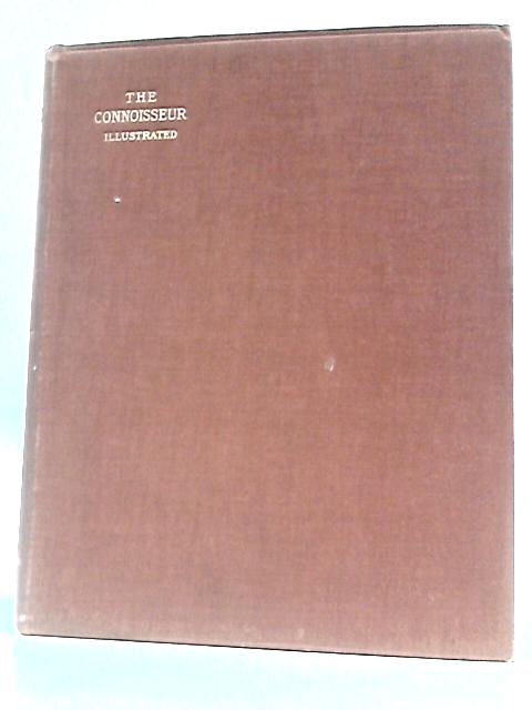 The Connoisseur: An Illustrated Magazine for Collectors Volume XLVII (47) Jan-April 1917 By Various