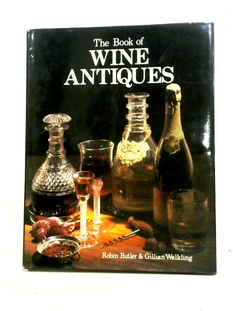 The Book of Wine Antiques von Robin Butler, Gillian Walkling