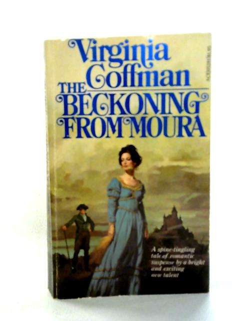The Beckoning From Moura By Virginia Coffman