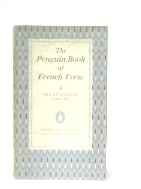 The Penguin Book of French Verse: Vol 4 The Twentieth Century By Anthony Hartley (Ed.)