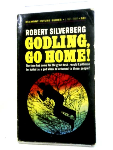 Godling, Go Home! By Robert Silverberg