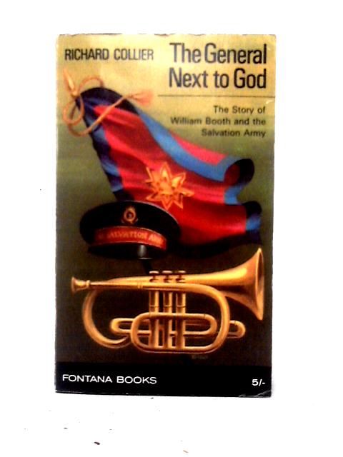 The General Next To God: The Story Of William Booth And The Salvation Army von Richard Collier