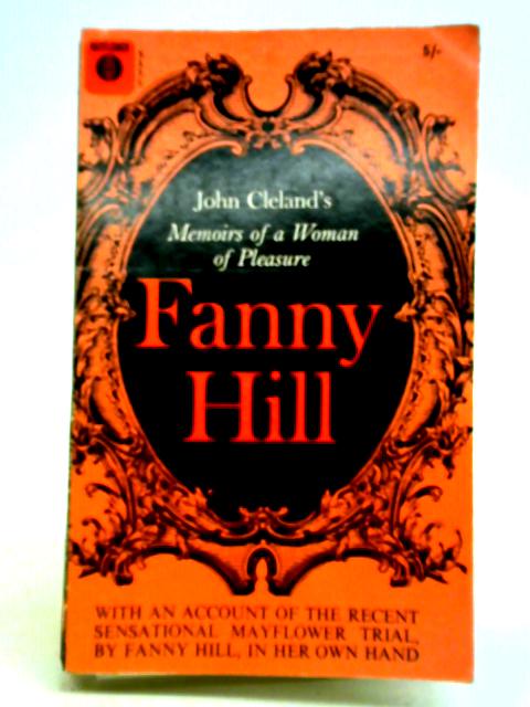 Fanny Hill: Memoirs Of A Woman Of Pleasure von John Cleland