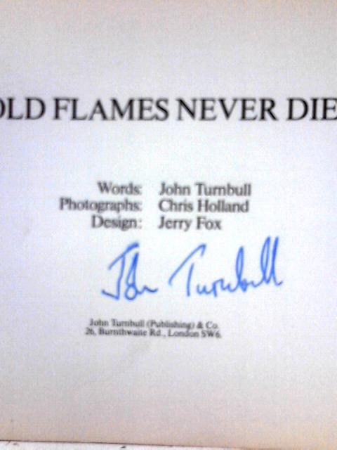 Old Flames Never Die By John Turnbull