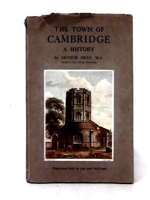 The Town of Cambridge By Arthur Gray