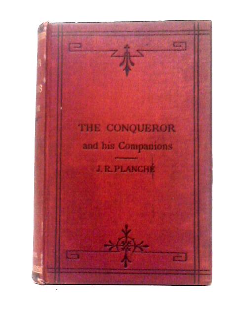 The Conqueror and His Companions Vol. II By J. R. Planche