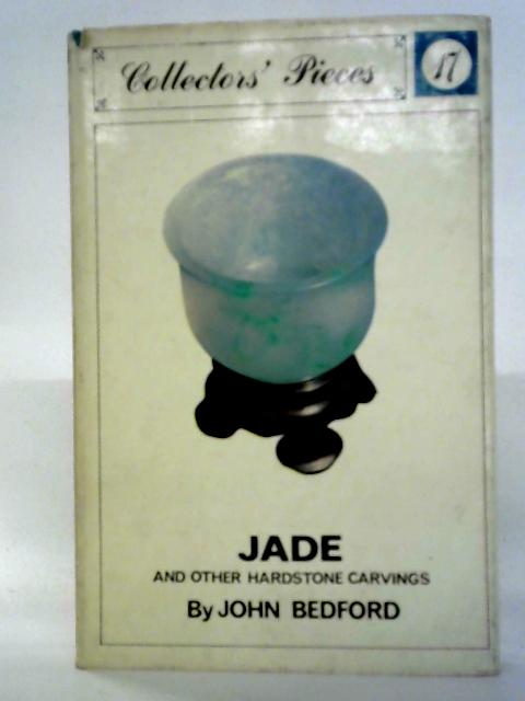 Jade and Other Hardstone Carvings By John Bedford