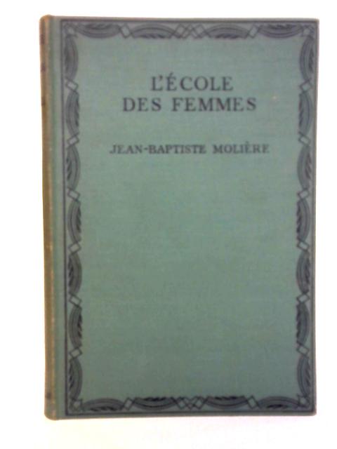 L'Ecole des Femmes By A. Nockels Ed.