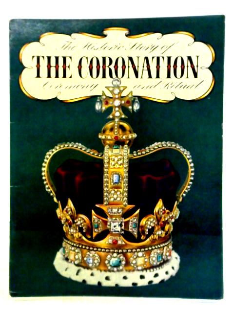 The Historic Story Of The Coronation Ceremony And Ritual By Lawrence E. Tanner