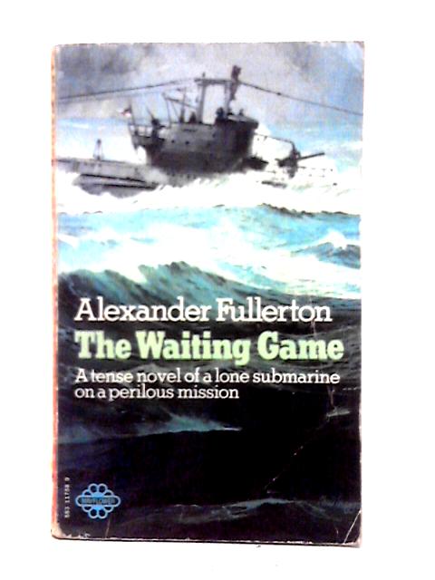 The Waiting Game By Alexander Fullerton