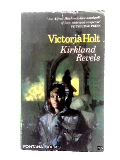 Kirkland Revels By Victoria Holt