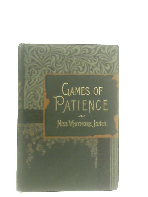Games Of Patience For One Or More Players (First - Fourth Series) par Jones, M. Whitmore