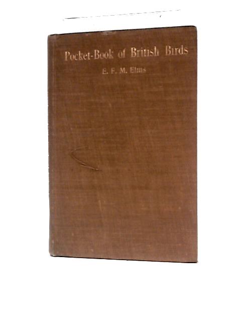 A Pocket-book Of British Birds By E.F.M.Elms