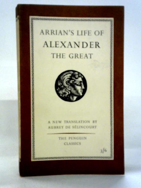 The Life of Alexander the Great By Arrian