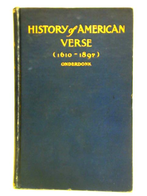 History of American Verse, 1610-1897 von James L. Onderdonk