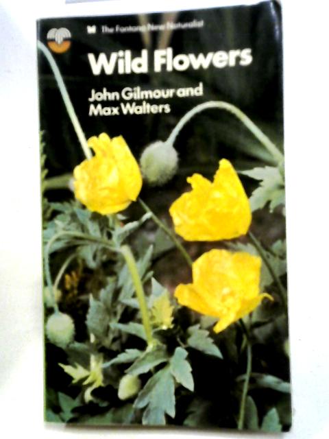 Wild Flowers By John Gilmour, Max Walters