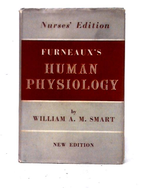 Furneaux's Human Physiology - Nurses' Edition von William A. M. Smart