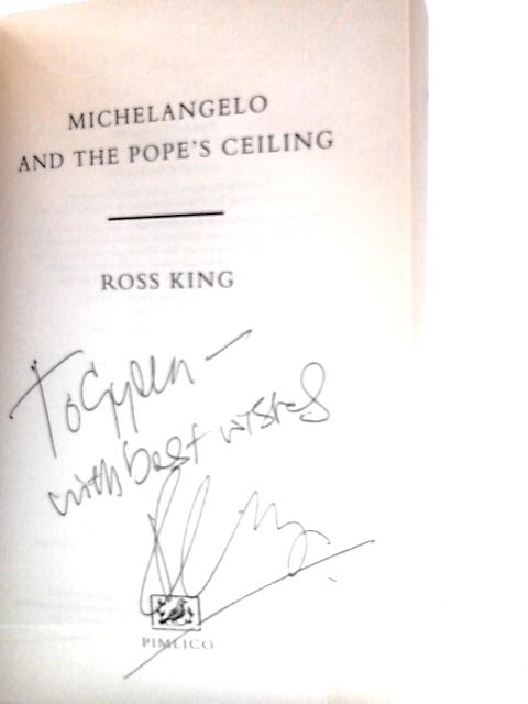 Michelangelo And The Pope's Ceiling By Dr Ross King