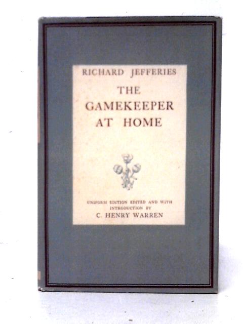 The Gamekeeper At Home (The Works Of Richard Jefferies) By Richard Jefferies