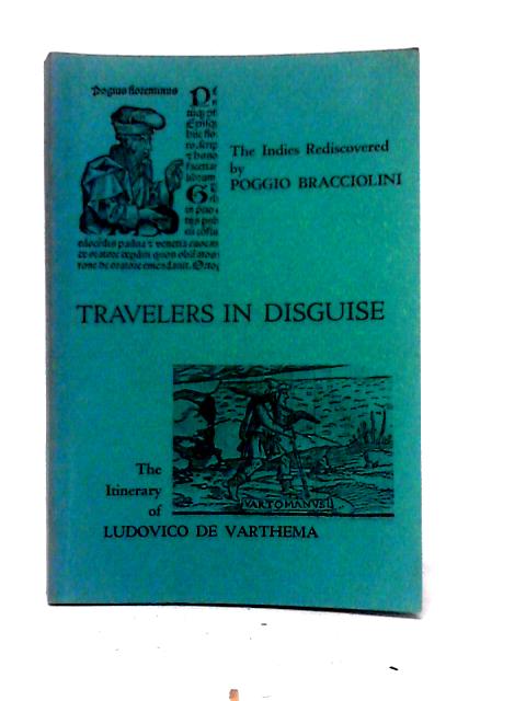 Travelers In Disguise By Poggio Bracciolini Ludovico De Varthema