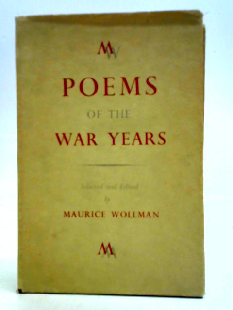 Poems of the War Years By Maurice Wollman