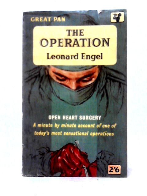 The Operation: A Minute-By-Minute Account Of A Heart Operation von Leonard Engel