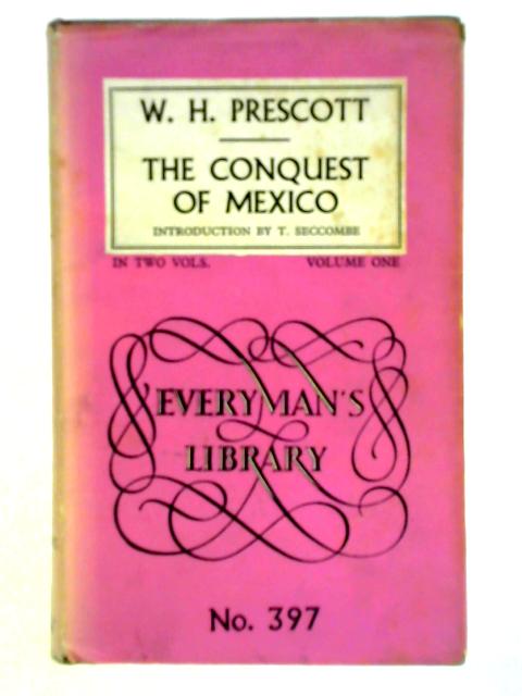 The Conquest of Mexico Volume One von W. H. Prescott