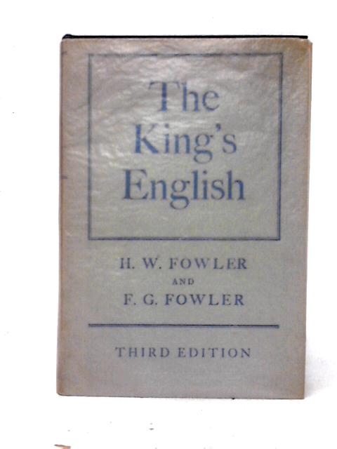 Sold at Auction: The Kings English by H W and F G Fowler Hardback Book 1920  edition unknown Abridged for School use