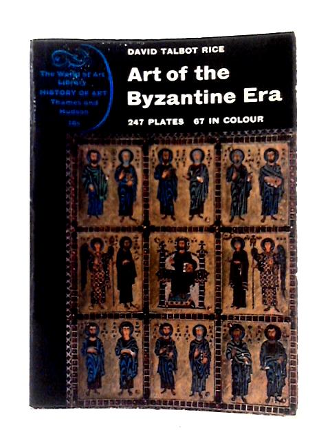 Art of the Byzantine Era: World Of Art Series von David Talbot Rice