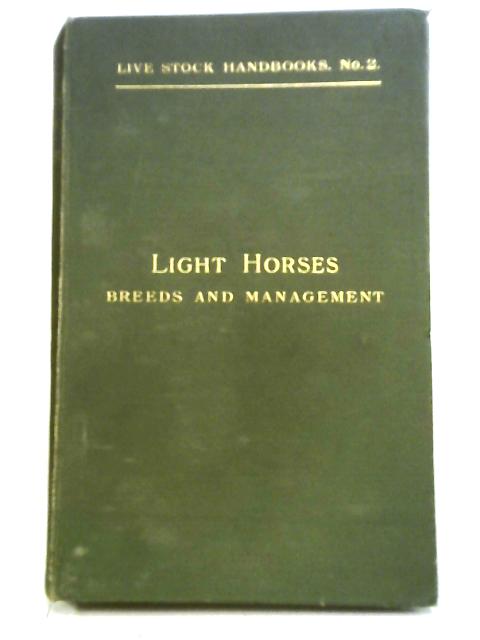 Light Horses Breeds & Management - Live Stock Handbooks No II par Various