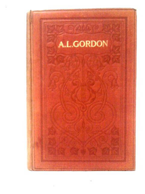 The Poems Of Adam Lindsay Gordon By A. L. Gordon Frank Maldon Robb (ed)