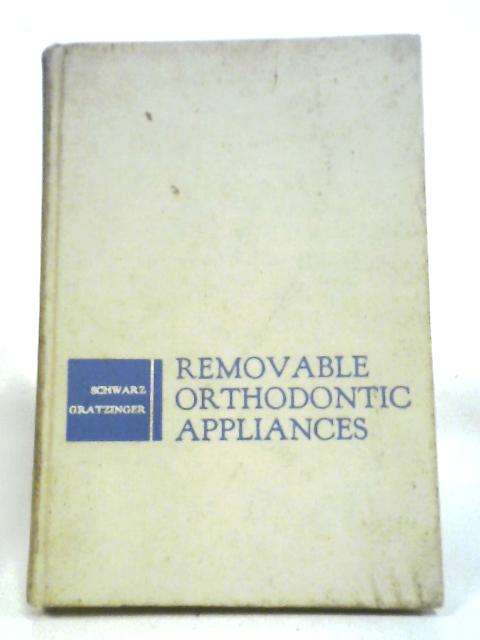 Removable Orthodontic Appliances von A.Martin Schwarz