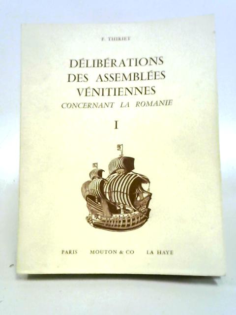 Deliberations Des Assemblées Venitiennes: Tome I By F. Thiriet