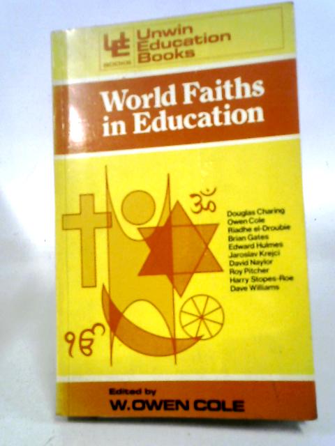 World Faiths in Education (Education Books) By W. Owen Cole Ed.