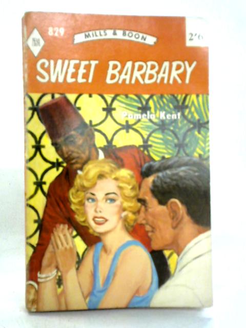 Sweet Barbary By Pamela Kent