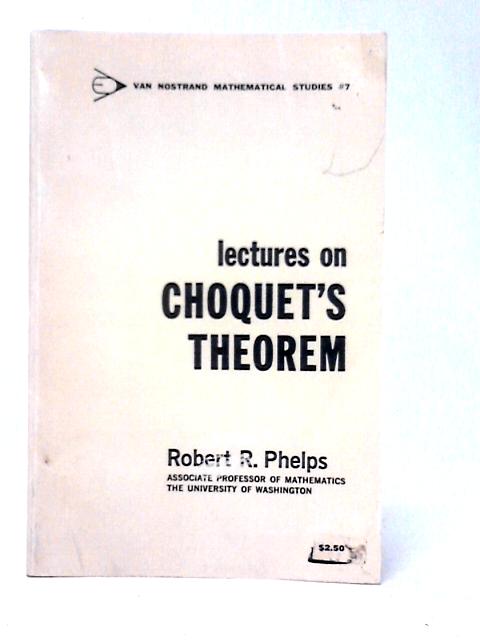 Lectures on Choquet's Theorem By Robert R. Phelps