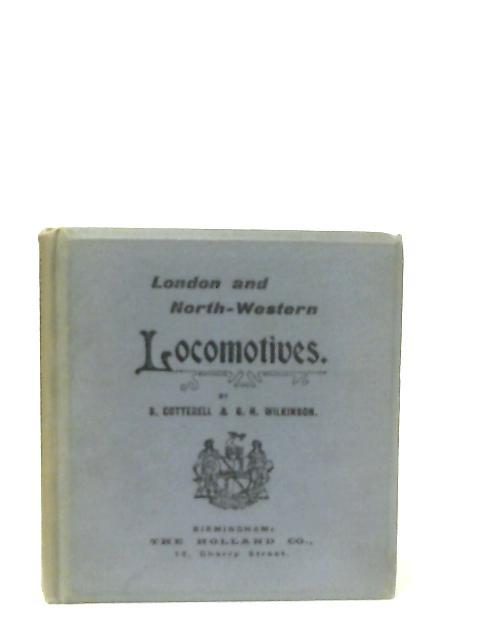 The London & North Western Locomotives, Simple and Compound By S. Cotterell & G.H. Wilkinson