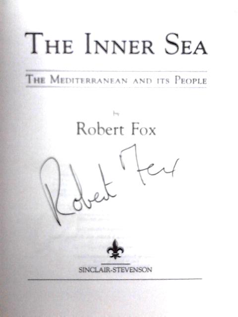 The Inner Sea: The Mediterranean and Its People von Robert Fox