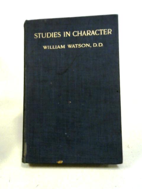 Studies In Character By Rev. William Watson